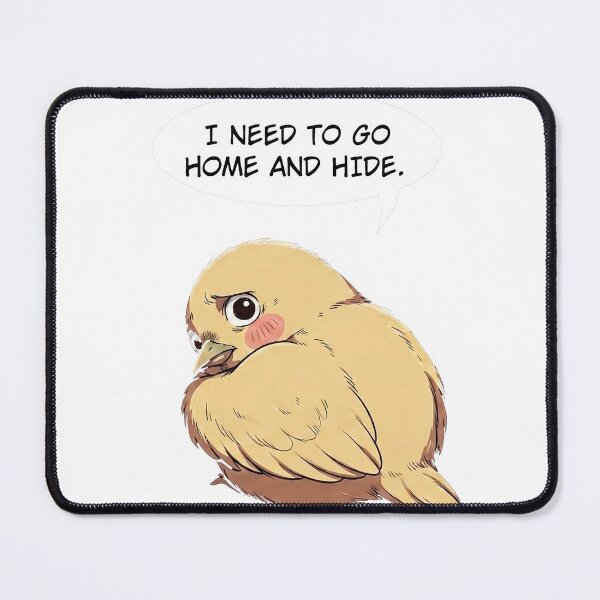 Item preview, I Need To Go Home And Hide Introvert Bird designed and sold by SassyArtistry.