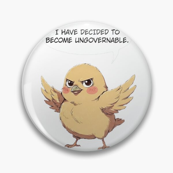 Item preview, I Have Decided To Become Ungovernable Cute Bird designed and sold by SassyArtistry.
