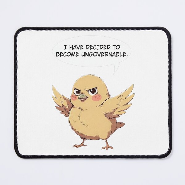 Item preview, I Have Decided To Become Ungovernable Cute Bird designed and sold by SassyArtistry.