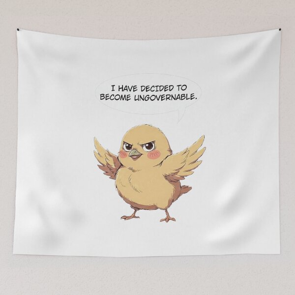 Item preview, I Have Decided To Become Ungovernable Cute Bird designed and sold by SassyArtistry.