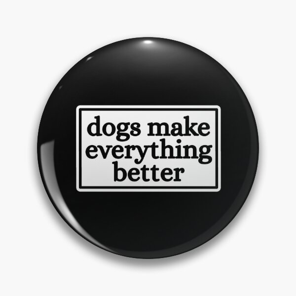 Item preview, Dogs make everything better designed and sold by Dondonmart.
