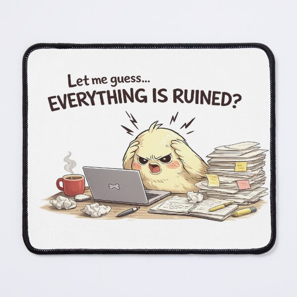 Item preview, Let Me Guess Everything Is Ruined Funny Bird designed and sold by SassyArtistry.