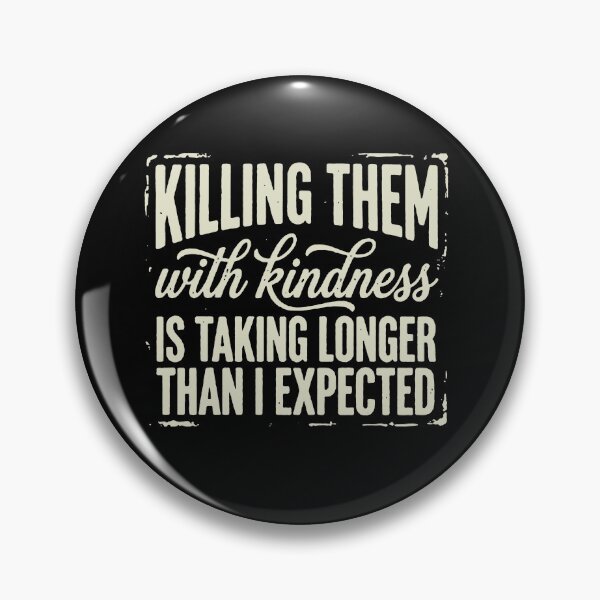 Item preview, Killing Them With Kindness designed and sold by sawczy-shop.