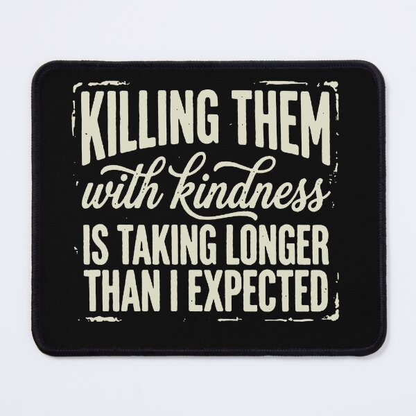 Item preview, Killing Them With Kindness designed and sold by sawczy-shop.