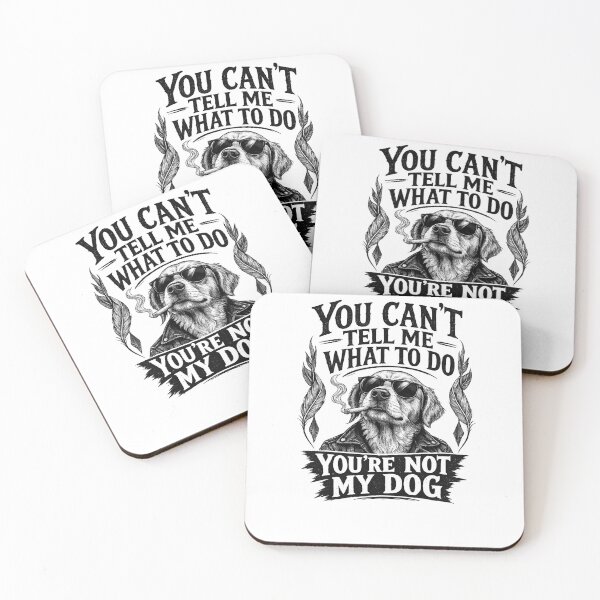 Item preview, You Can't Tell Me What To Do You're Not My Dog Graphic designed and sold by Shakhbata-1.