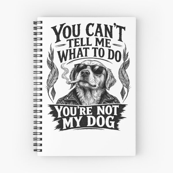 Item preview, You Can't Tell Me What To Do You're Not My Dog Graphic designed and sold by Shakhbata-1.