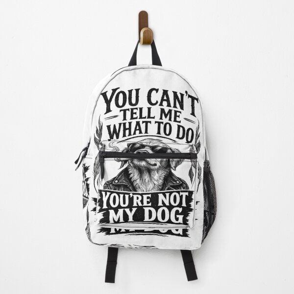 Item preview, You Can't Tell Me What To Do You're Not My Dog Graphic designed and sold by Shakhbata-1.