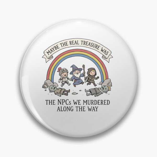 Item preview, Maybe The Real Treasure Was The Npcs We Murdered Along The Way designed and sold by sawczy-shop.
