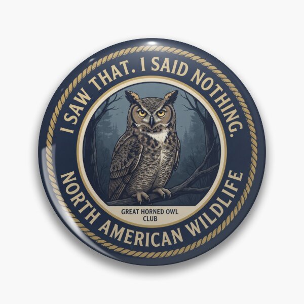 Item preview, I Saw That I Said Nothing Owl Humor Badge designed and sold by CalmCapy Co.