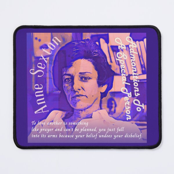 Item preview, Anne Sexton quote: To love another is something like prayer and can’t be planned, you just fall into its arms because your belief undoes your disbelief. designed and sold by artbleed.