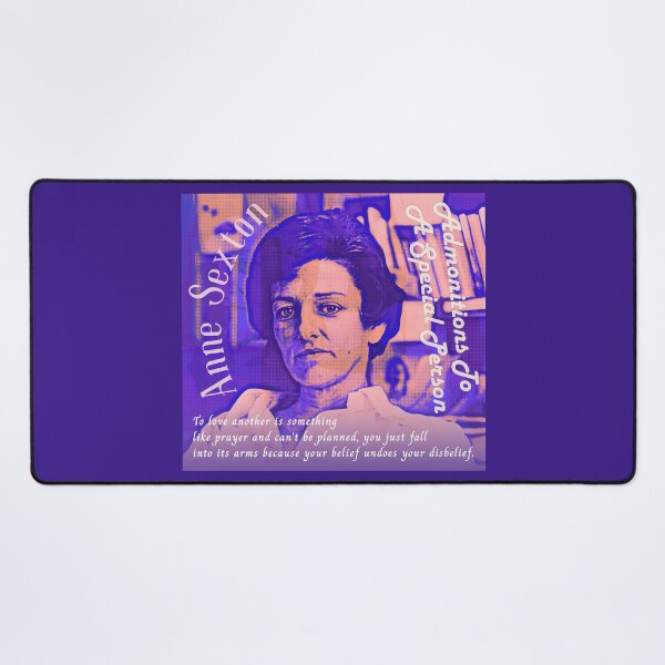 Item preview, Anne Sexton quote: To love another is something like prayer and can’t be planned, you just fall into its arms because your belief undoes your disbelief. designed and sold by artbleed.
