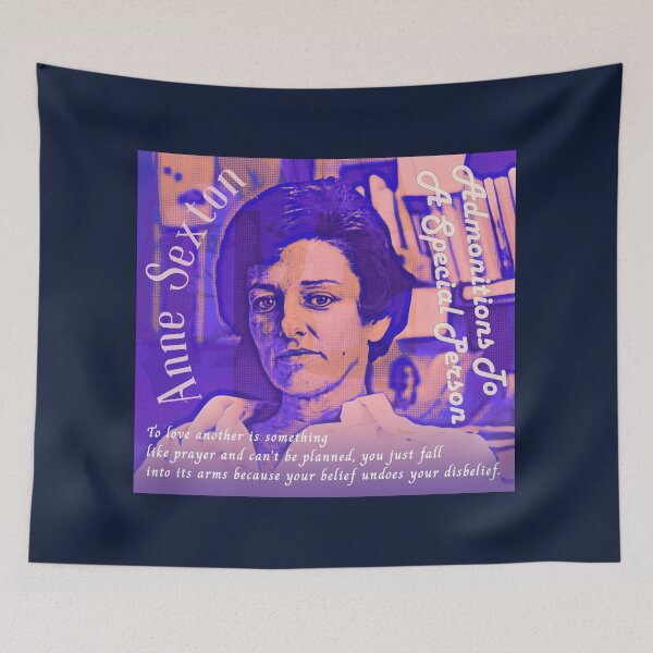 Item preview, Anne Sexton quote: To love another is something like prayer and can’t be planned, you just fall into its arms because your belief undoes your disbelief. designed and sold by artbleed.