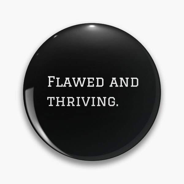 Item preview, Flawed and Thriving. (White Text Version) designed and sold by nyblydd.