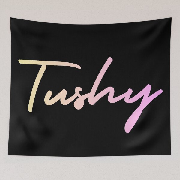 Item preview, Tushy designed and sold by UNK-Fatigues.
