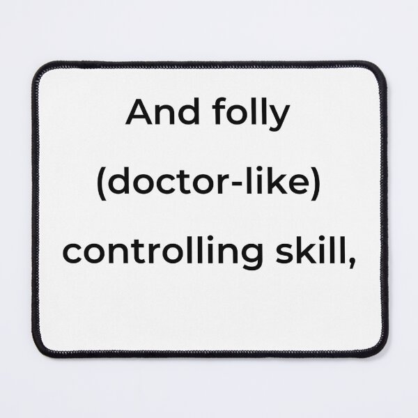Item preview, “And folly (doctor-like) controlling skill,” - print black designed and sold by ariksworld.