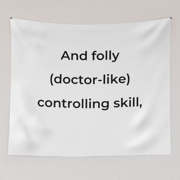 Item preview, “And folly (doctor-like) controlling skill,” - print black designed and sold by ariksworld.