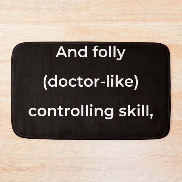 Item preview, “And folly (doctor-like) controlling skill,” - print white designed and sold by ariksworld.
