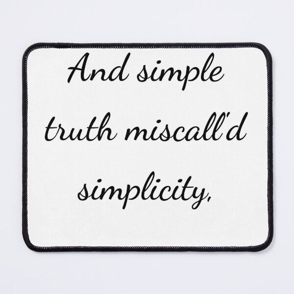 Item preview, “And simple truth miscall'd simplicity,” - handwriting black designed and sold by ariksworld.