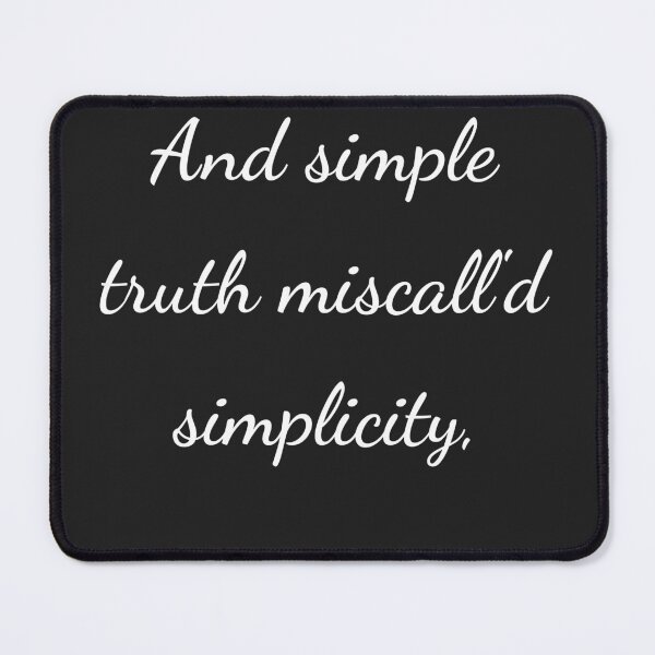 Item preview, “And simple truth miscall'd simplicity,” - handwriting white designed and sold by ariksworld.