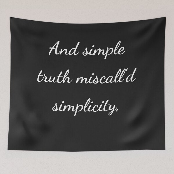 Item preview, “And simple truth miscall'd simplicity,” - handwriting white designed and sold by ariksworld.