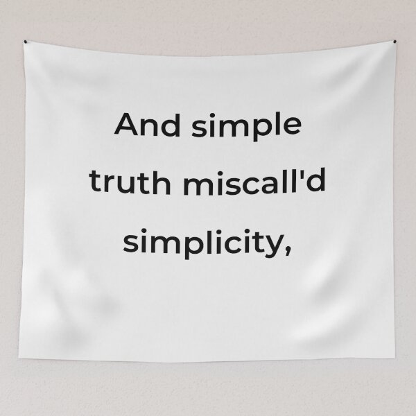 Item preview, “And simple truth miscall'd simplicity,” - print black designed and sold by ariksworld.