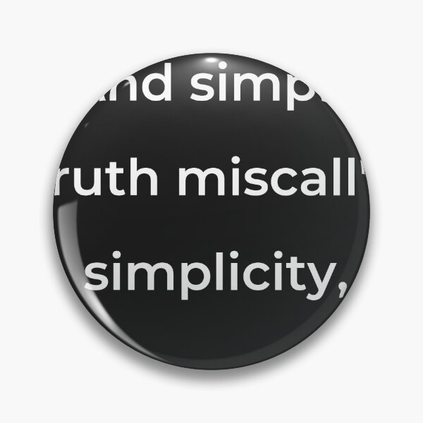 Item preview, “And simple truth miscall'd simplicity,” - print white designed and sold by ariksworld.
