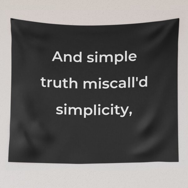 Item preview, “And simple truth miscall'd simplicity,” - print white designed and sold by ariksworld.