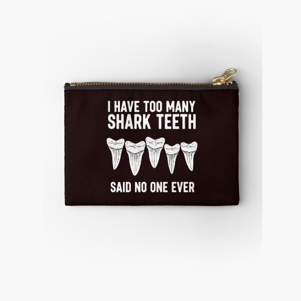 Item preview, I Have Too Many Shark Teeth Said No One Ever Ocean Collector Hobbyist designed and sold by PopStars1993.