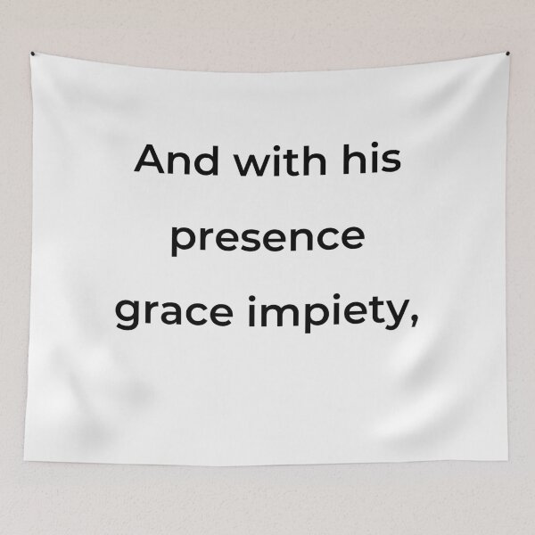 Item preview, “And with his presence grace impiety,” - print black designed and sold by ariksworld.