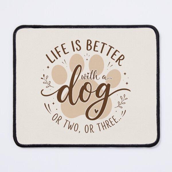 Item preview, Life Is Better With A Dog or Two or Three, Funny Dog Owner, Dog Lover Gift, Dog Mom, Dog Paw, Dog Dad Gift, Adopt Dog designed and sold by Quiajia.