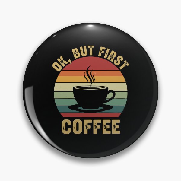 Item preview, Ok, But First Coffee Coffee Lover Morning Drink designed and sold by PopStars1993.