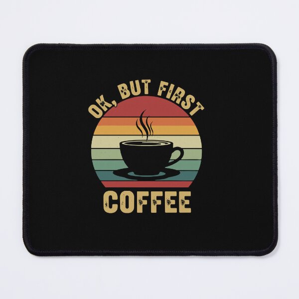 Item preview, Ok, But First Coffee Coffee Lover Morning Drink designed and sold by PopStars1993.
