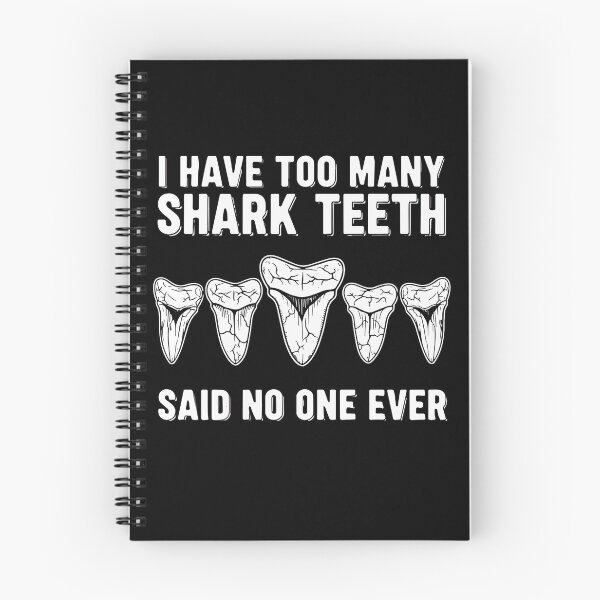 Item preview, I Have Too Many Shark Teeth Said No One Ever Shark Lover Ocean Enthusiast designed and sold by PopStars1993.