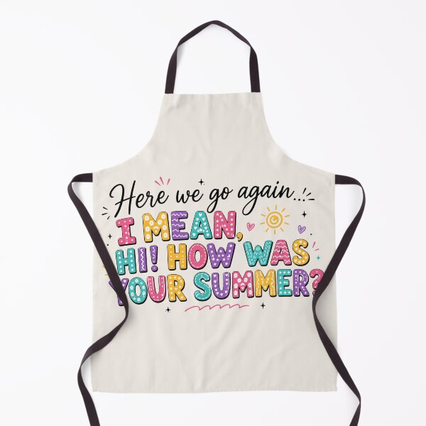 Item preview, Here We Go Again, Back To School Teacher, Funny teacher, How Was Your Summer,Funny Gift For Teacher, First Day Of School designed and sold by Quiajia.