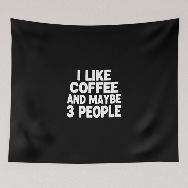Item preview, I Like Coffee And Maybe 3 People Introvert Coffee Lover Humor designed and sold by PopStars1993.