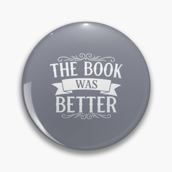Item preview, The Book Was Better Book Lover Reader Bookworm Reading designed and sold by SofiBlair.