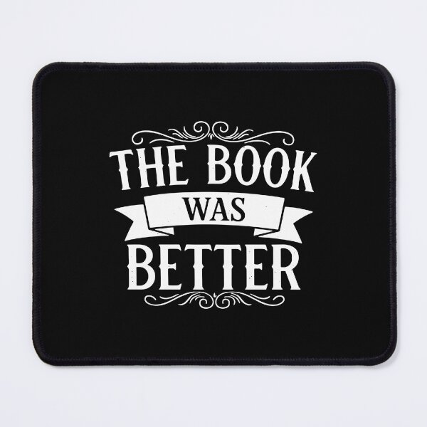 Item preview, The Book Was Better Book Lover Reader Bookworm Reading designed and sold by SofiBlair.