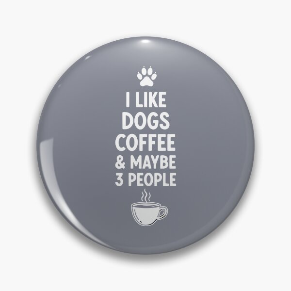 Item preview, I Like Dogs Coffee & Maybe 3 People Dog Lover Coffee Fan Introvert Humor designed and sold by SofiBlair.