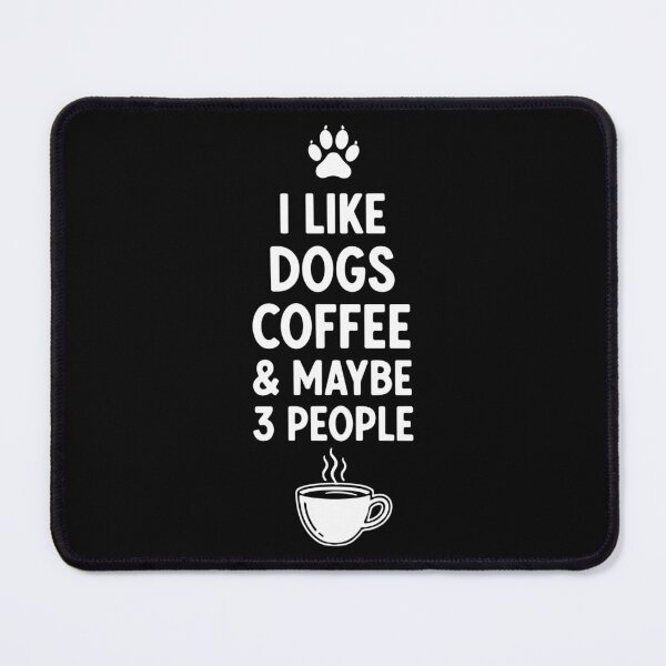 Item preview, I Like Dogs Coffee & Maybe 3 People Dog Lover Coffee Fan Introvert Humor designed and sold by SofiBlair.