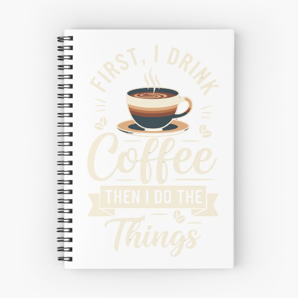 Item preview, First, I Drink Coffee Then I Do The Things Coffee Lover Daily Routine Caffeine Drinker designed and sold by SofiBlair.