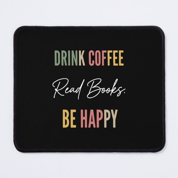 Item preview, Drink Coffee Read Books Be Happy Coffee Lover Bookworm Life designed and sold by SofiBlair.