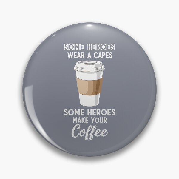 Item preview, Some Heroes Wear A Capes Some Heroes Make Your Coffee Barista Appreciation designed and sold by SofiBlair.