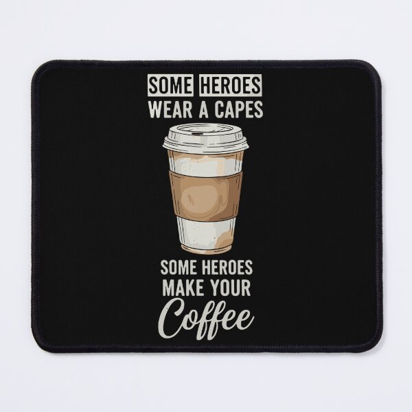 Item preview, Some Heroes Wear A Capes Some Heroes Make Your Coffee Barista Appreciation designed and sold by SofiBlair.