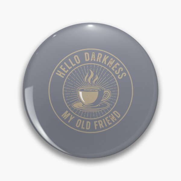 Item preview, Hello Darkness My Old Friend Coffee Lover Caffeine Addict Morning Humor designed and sold by SofiBlair.