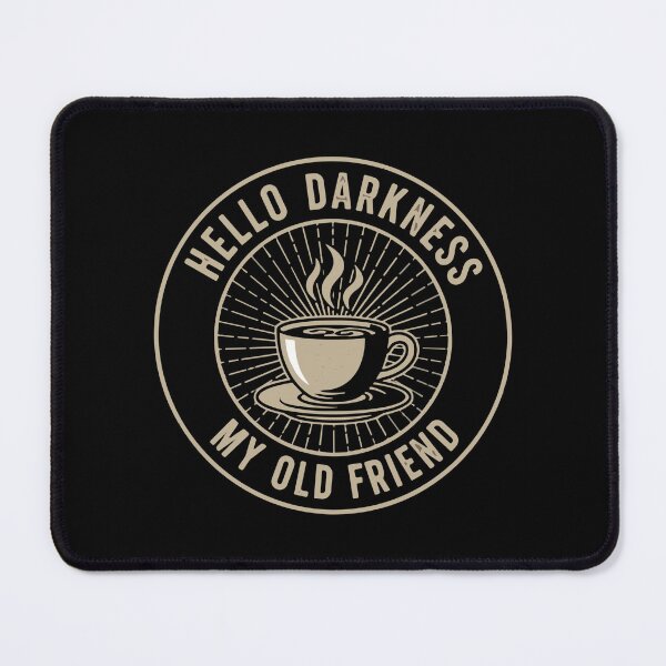 Item preview, Hello Darkness My Old Friend Coffee Lover Caffeine Addict Morning Humor designed and sold by SofiBlair.