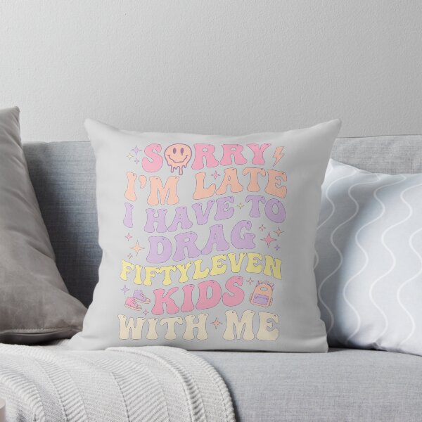 Item preview, Sorry I'm Late Fiftyleven Kids Funny Mom Quote designed and sold by by-the-tree.