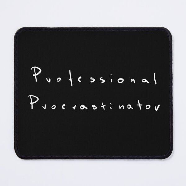Item preview, Professional Procrastinator, funny quote designed and sold by Malvamalu.