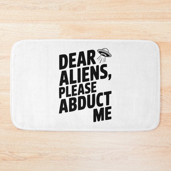 Item preview, Dear Aliens, Please Abduct Me designed and sold by Frank Ring.