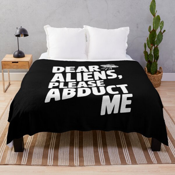 Item preview, Dear Aliens, Please Abduct Me designed and sold by Frank Ring.