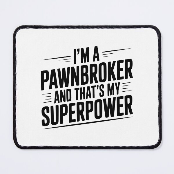 Item preview, I'm A Pawnbroker And That's My Superpower designed and sold by Frank Ring.